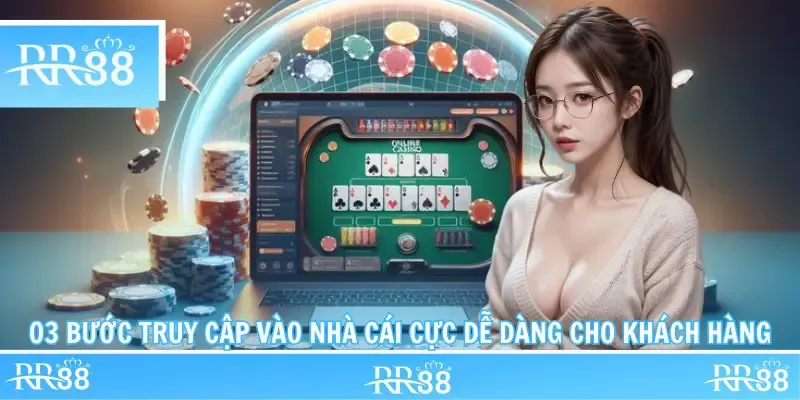 03 bước truy cập vào nhà cái cực dễ dàng cho khách hàng