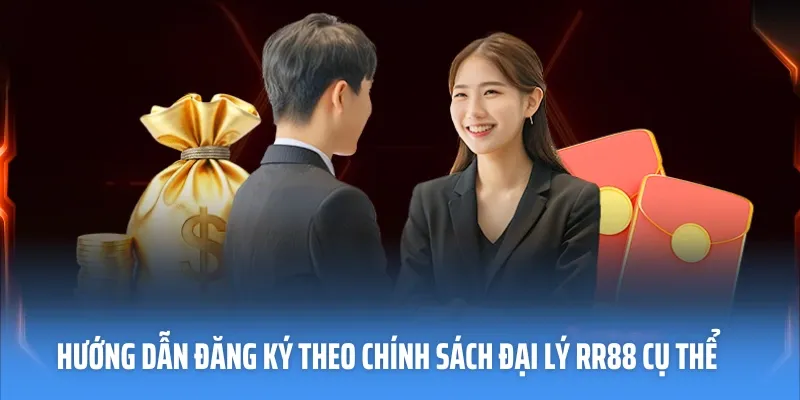 Hướng dẫn đăng ký theo chính sách đại lý cụ thể