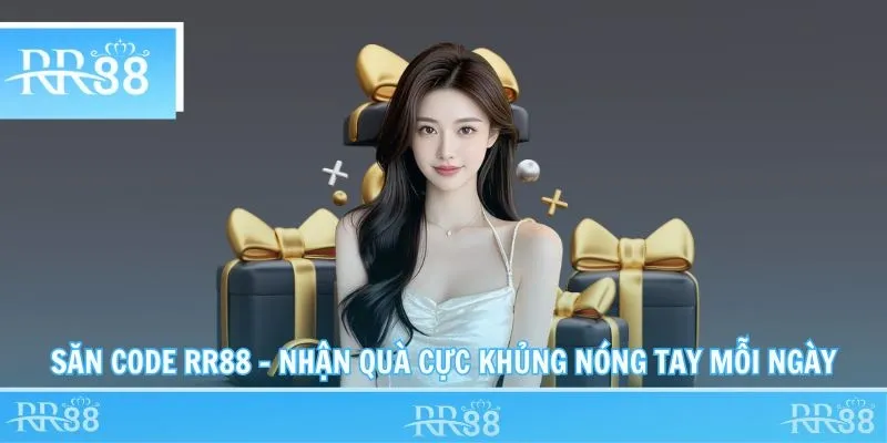 Săn Code RR88 – Nhận Quà Cực Khủng Nóng Tay Mỗi Ngày
