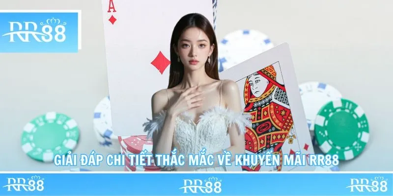 Giải đáp chi tiết thắc mắc về khuyến mãi RR88