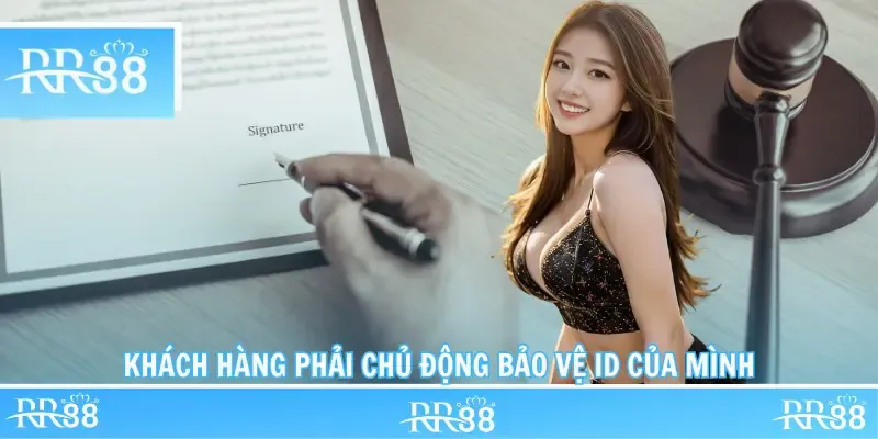 Khách hàng phải chủ động bảo vệ ID của mình