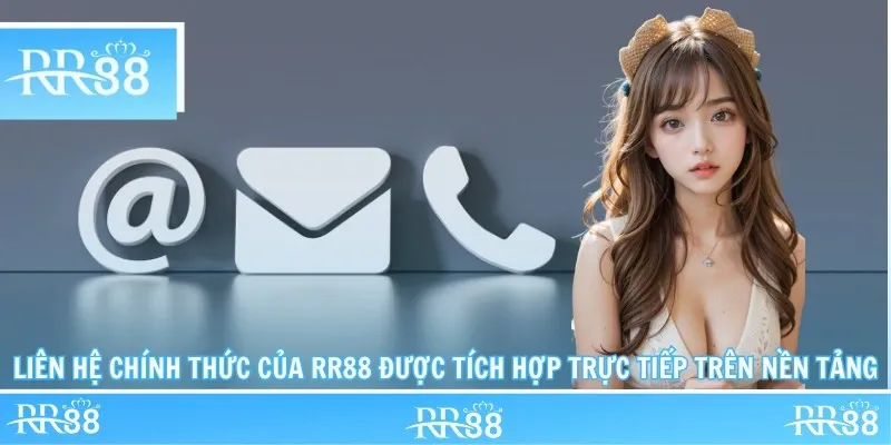 Liên hệ chính thức của RR88 được tích hợp trực tiếp trên nền tảng
