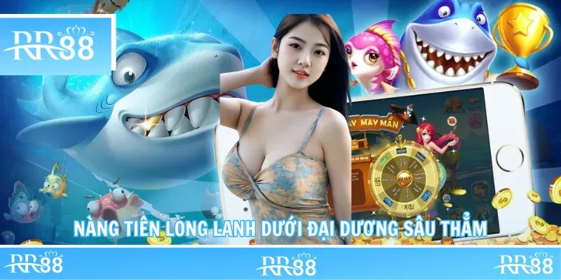 Nàng tiên long lanh dưới đại dương sâu thẳm