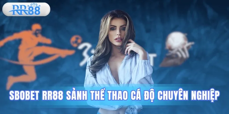 Sbobet RR88 sảnh cược thể thao đẳng cấp hàng đầu