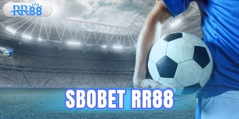 Sbobet RR88: Cá Cược Thể Thao Toàn Diện Cho Người Việt